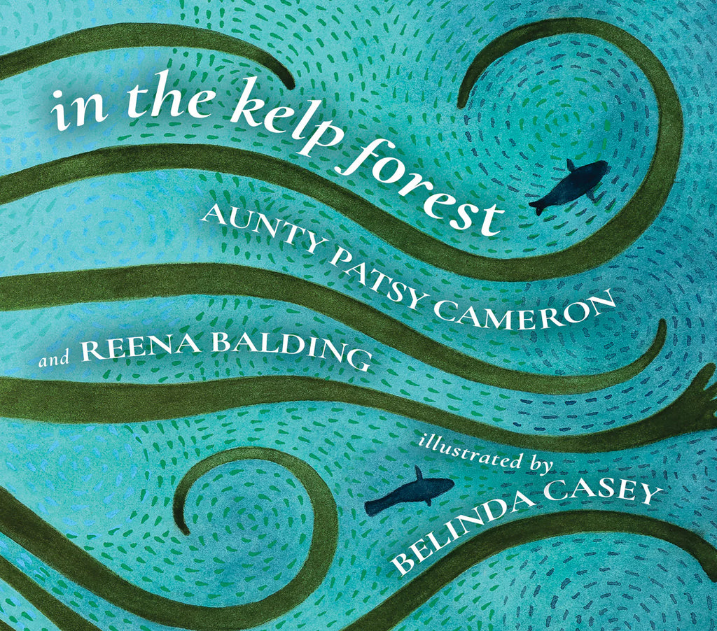 Book - In the Kelp Forest by Auntie Patsy Cameron and Reena Balding - Pre order for April Release